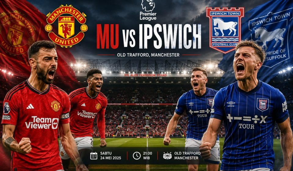 Pertandingan MU vs Ipswich Jadi Sorotan Liga Inggris Pertandingan MU vs Ipswich