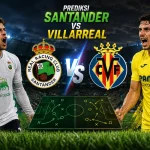 Prediksi Santander vs Villarreal