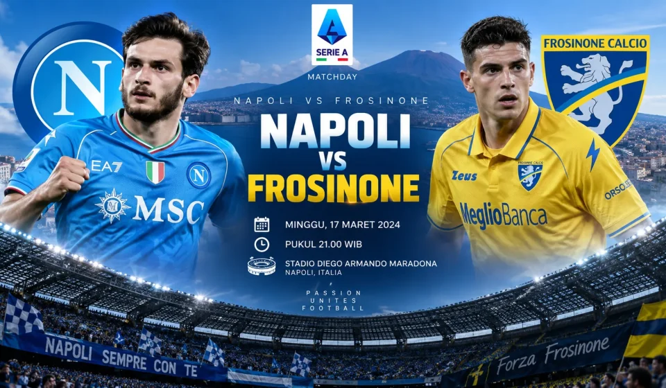 Jadwal Napoli vs Frosinone Jadi Sorotan Serie A Jadwal Napoli vs Frosinone