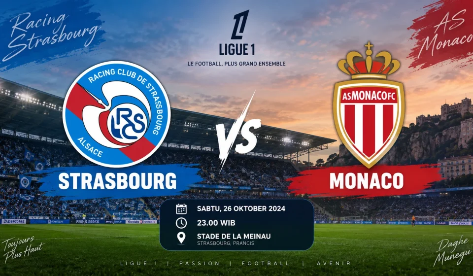 Jadwal Strasbourg vs Monaco Jadi Laga Panas Ligue 1 Jadwal Strasbourg vs Monaco